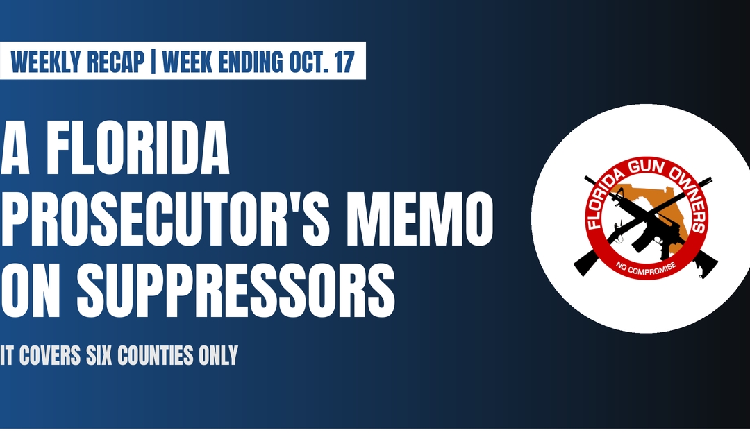 Week Ending Oct. 17: A Florida Prosecutor’s Memo on Suppressors and SBRs